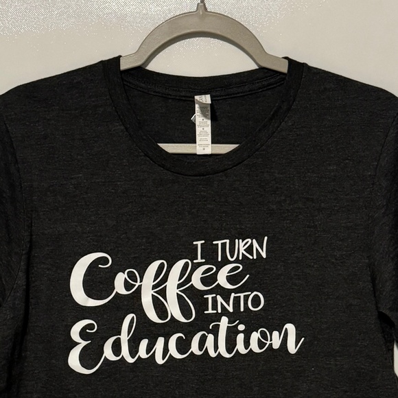 Bella Canvas Teacher Shirt "I turn coffee into education" Dark Gray Color - Picture 1 of 5